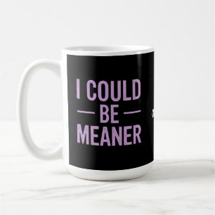 "Ich könnte Gemeiner sein" Vintage Retro-Meme Kaffeetasse