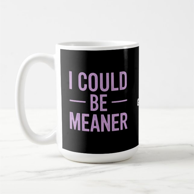 "Ich könnte Gemeiner sein" Vintage Retro-Meme Kaffeetasse (Links)