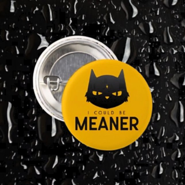 Ich könnte gemeiner sein | Wütender Katzenknopf Button (Von Creator hochgeladen)
