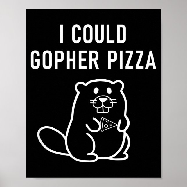 Ich könnte Gopher Zza Lustige Witze Sarcastic  Poster (Vorne)