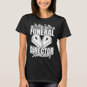 Ich könnte Ihr Bestatter und Leichenbestatter Mort T-Shirt