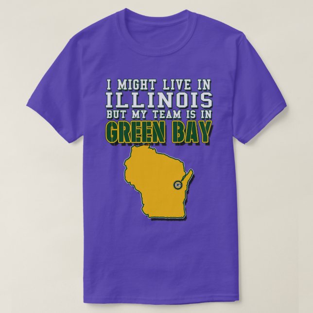 Ich könnte in Illinois leben, aber mein Team ist i T-Shirt (Design vorne)