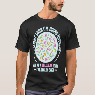 Ich könnte mir vorstellen, ich mache nichts Biolog T-Shirt