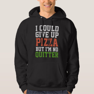Ich könnte Pizza aufgeben Hoodie