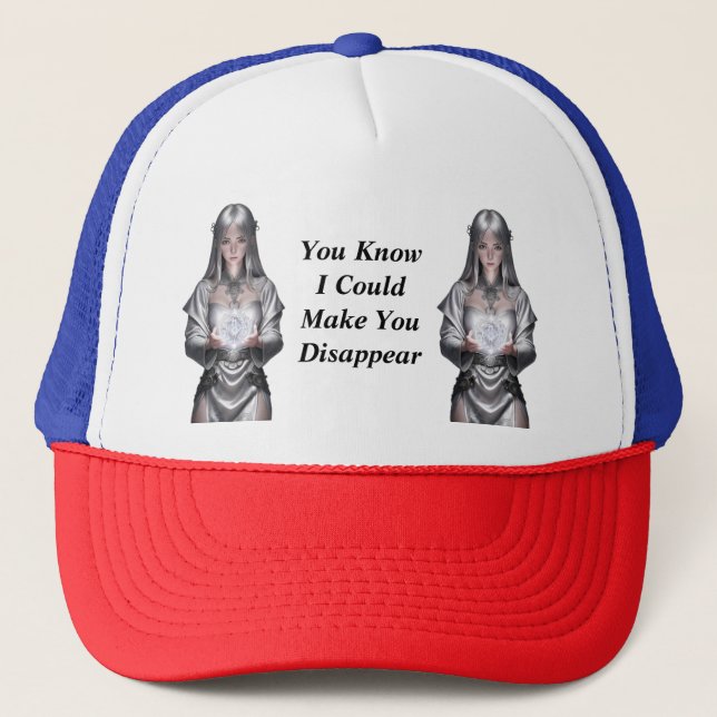 Ich könnte Sie zum Verschwinden bringen Truckerkappe (Vorderseite)