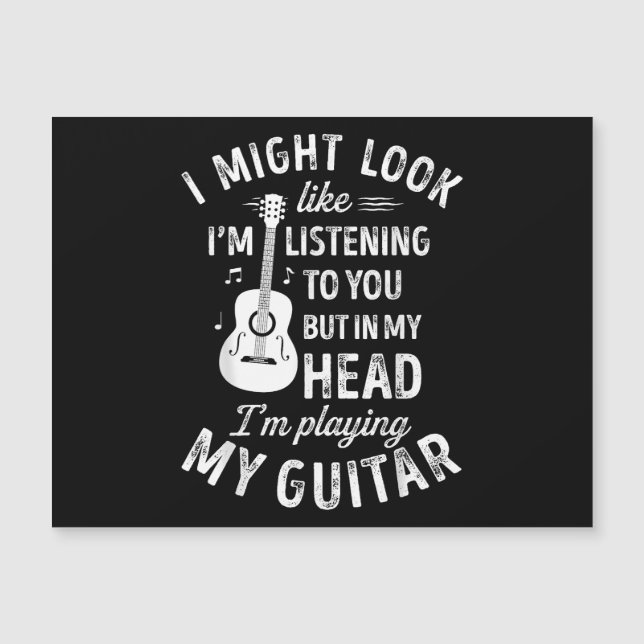 Ich könnte so aussehen, als höre ich dir Funny Gui Magnetkarte (Vorderseite)