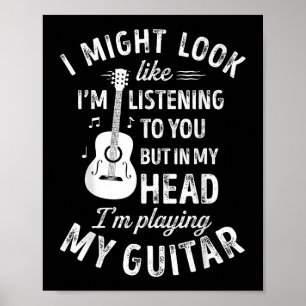 Ich könnte so aussehen, als höre ich dir Funny Gui Poster