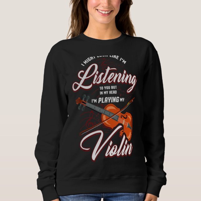 Ich könnte so aussehen, als höre ich dir Sprichwor Sweatshirt (Vorderseite)