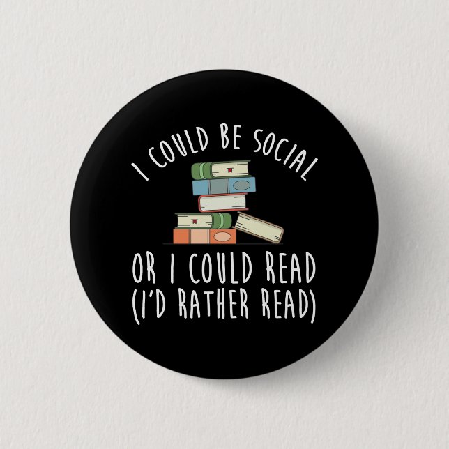 Ich könnte sozial sein oder ich könnte lesen, ich  button (Vorderseite)