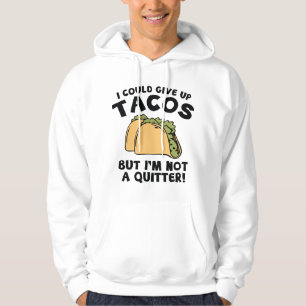 Ich könnte Tacos aufgeben Hoodie