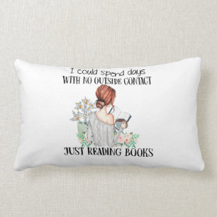 Ich konnte Tage verbringen ohne Out-Side-Kontakt n Lendenkissen