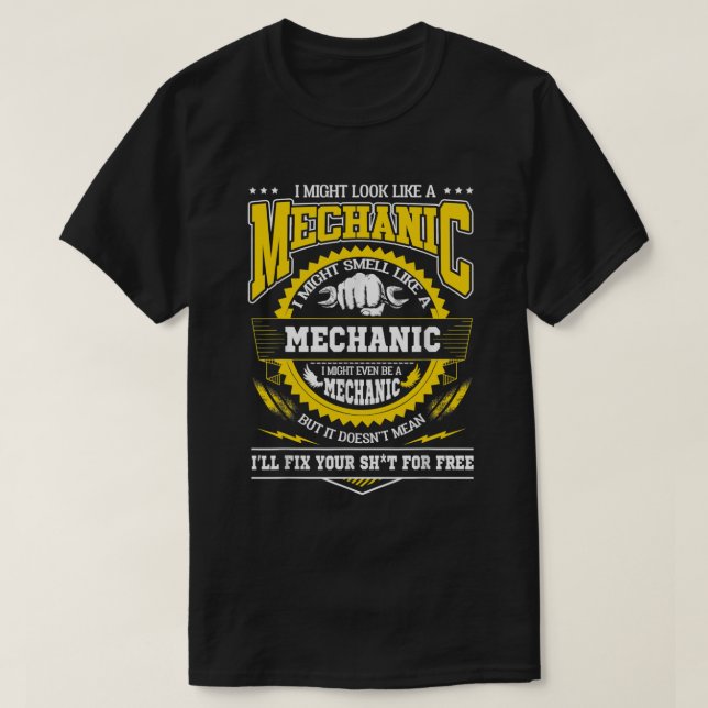 Ich könnte wie ein Mechaniker aussehen T-Shirt (Design vorne)