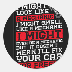 Ich könnte wie ein mechanisches Auto aussehen Runder Aufkleber