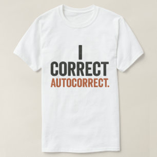 Ich korrigiere die automatische Korrektur T-Shirt