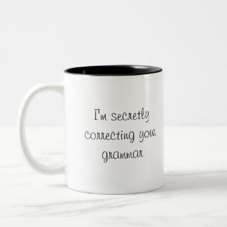 Ich korrigiere geheim Ihre Grammatik Zweifarbige Tasse