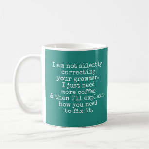 Ich korrigiere Ihre Grammatik nicht leise, Aquamar Kaffeetasse