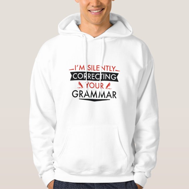 Ich korrigiere leise dein Grammatik Hoodie (Vorderseite)