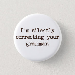 Ich korrigiere still Ihre Grammatik Button