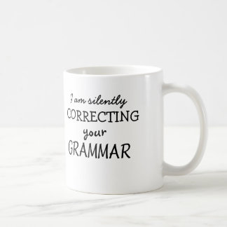 Ich korrigiere still Ihre Grammatik Kaffeetasse