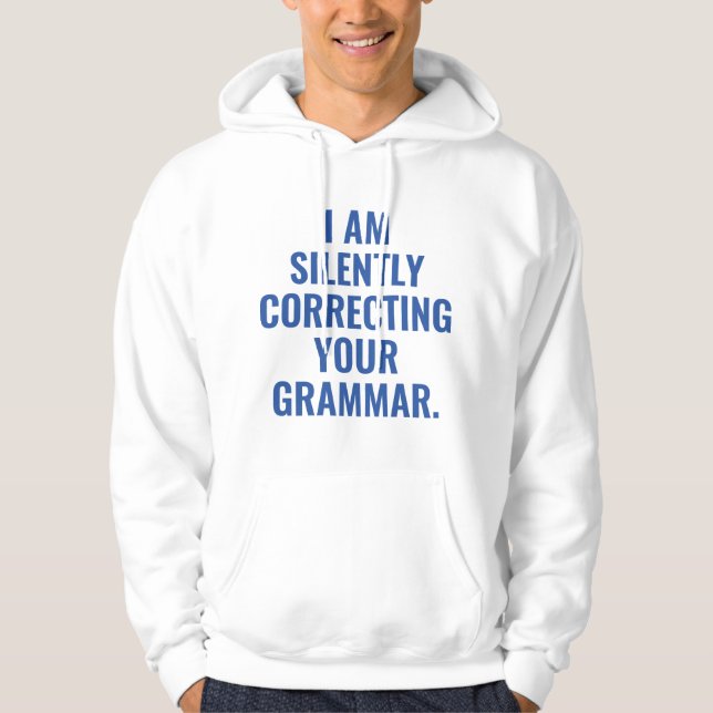 Ich korrigiere stillschweigend dein Grammatik Hoodie (Vorderseite)
