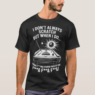 Ich Kratze Nicht Immer Billardspieler Sportspiel T-Shirt