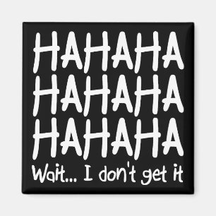 Ich kriege es keinen lustigen Kühlschrankmagnet Magnet