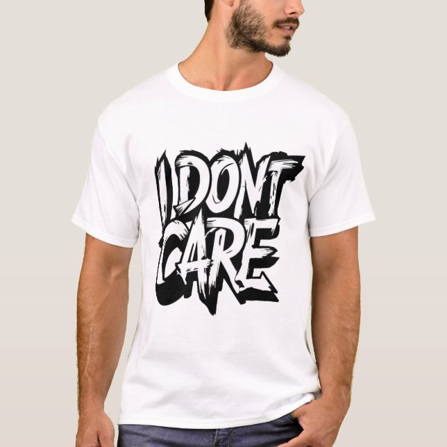 Ich-kümmere-mich-nicht-Textkunst T-Shirt (Vorderseite)