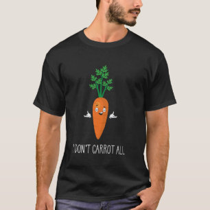 Ich Kümmere Mich Nicht Um Karotten All Lustig Sark T-Shirt