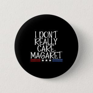 Ich kümmere mich nicht wirklich Margaret Funny Ame Button