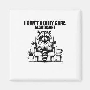 Ich kümmere mich nicht wirklich Margaret Funny Mem Magnet