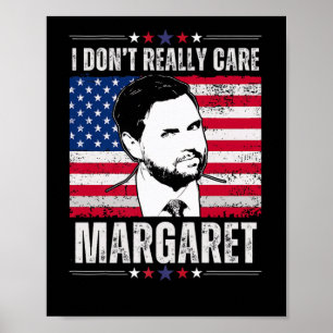 Ich kümmere mich nicht wirklich Margaret Jd Vance Poster