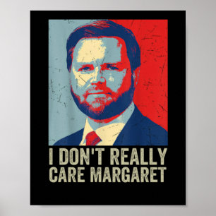 Ich kümmere mich nicht wirklich Margaret Jd Vance Poster