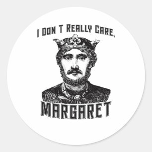 Ich kümmere mich nicht wirklich Margaret New Meme Runder Aufkleber