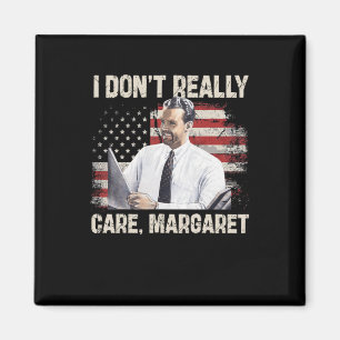Ich kümmere mich nicht wirklich um Margaret Funny Magnet