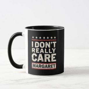 Ich kümmere mich nicht wirklich um Margaret J.D. V Tasse