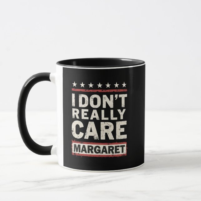Ich kümmere mich nicht wirklich um Margaret J.D. V Tasse (Links)
