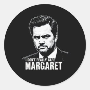 Ich kümmere mich nicht wirklich um Margaret Moment Runder Aufkleber