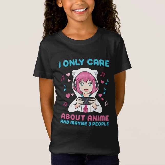 Ich kümmere mich nur um Anime Girls Grafik T-Shirt (Vorderseite)