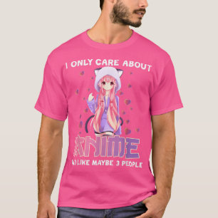 Ich kümmere mich nur um anime japanische Otaku-Ges T-Shirt