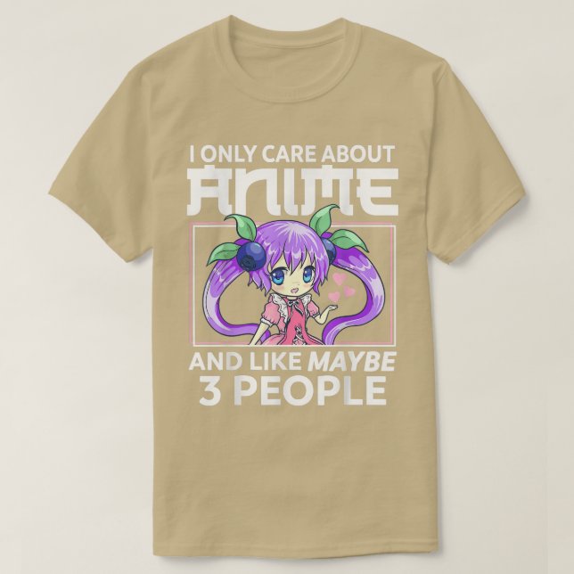 Ich kümmere mich nur um Anime und vielleicht 3 Leu T-Shirt (Design vorne)