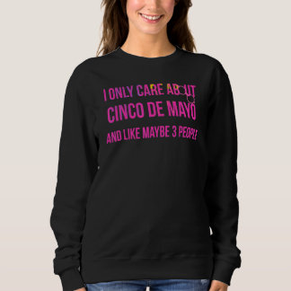 Ich kümmere mich nur um Cinco de Mayo und wie viel Sweatshirt