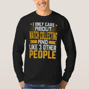 Ich kümmere mich nur um das Sammeln von Uhren und T-Shirt