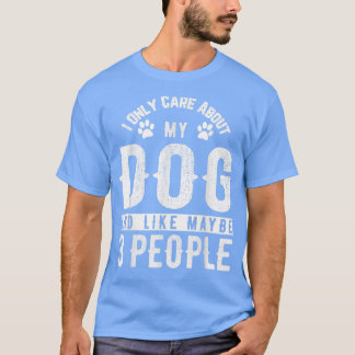 Ich kümmere mich nur um meinen Hund und vielleicht T-Shirt