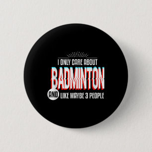 Ich kümmere mich nur und besessen von Badminton Fu Button