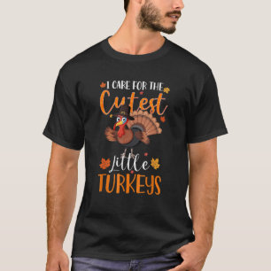 Ich kümmere mich um die niedlichsten Puten Lehreri T-Shirt