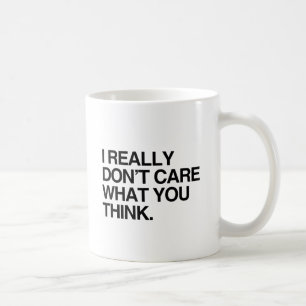 Ich KÜMMERE MICH WIRKLICH NICHT DARUM, WAS DU DENK Kaffeetasse