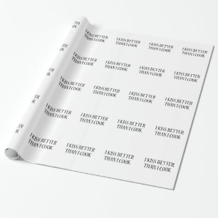 Ich küss besser als ich koche! geschenkpapier