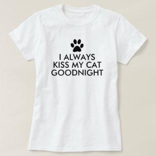Ich küsse immer meinen Katzen-gute Nacht schwarze T-Shirt