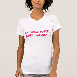 ICH KÜSSTE EIN MÄDCHEN UND ICH MOCHTE ES! T-Shirt