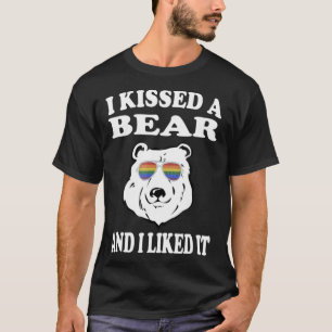 Ich küsste einen Bären und ich mochte ihn T - Sh T-Shirt